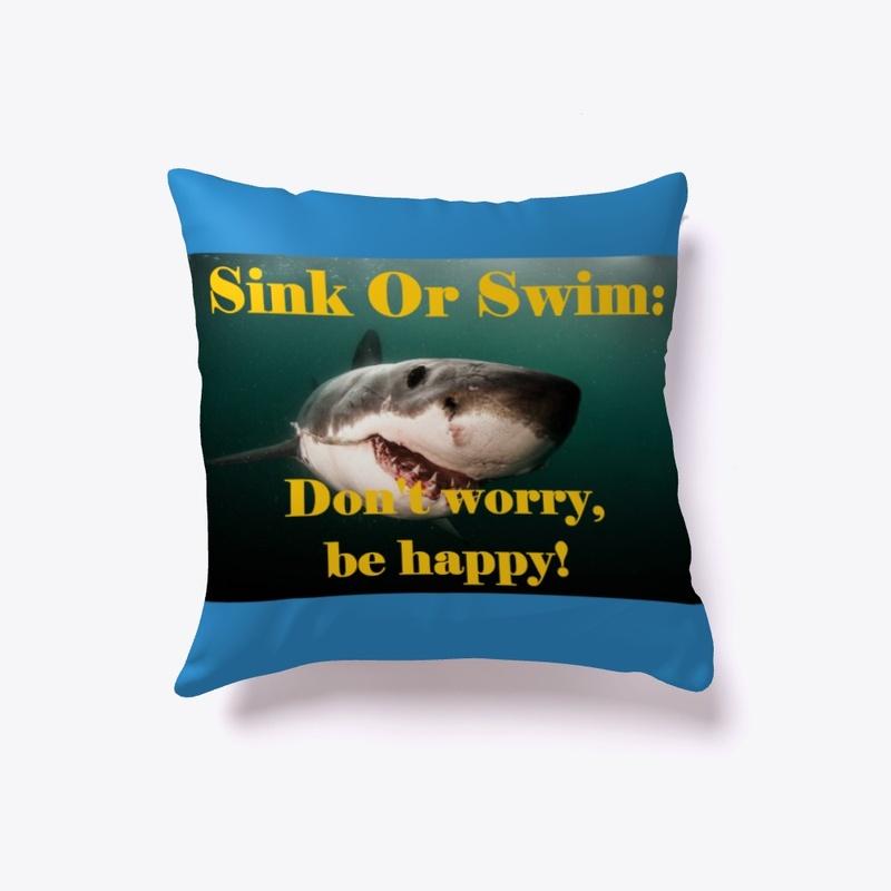 Sink Or Swim:  Don't worry, be happy!  