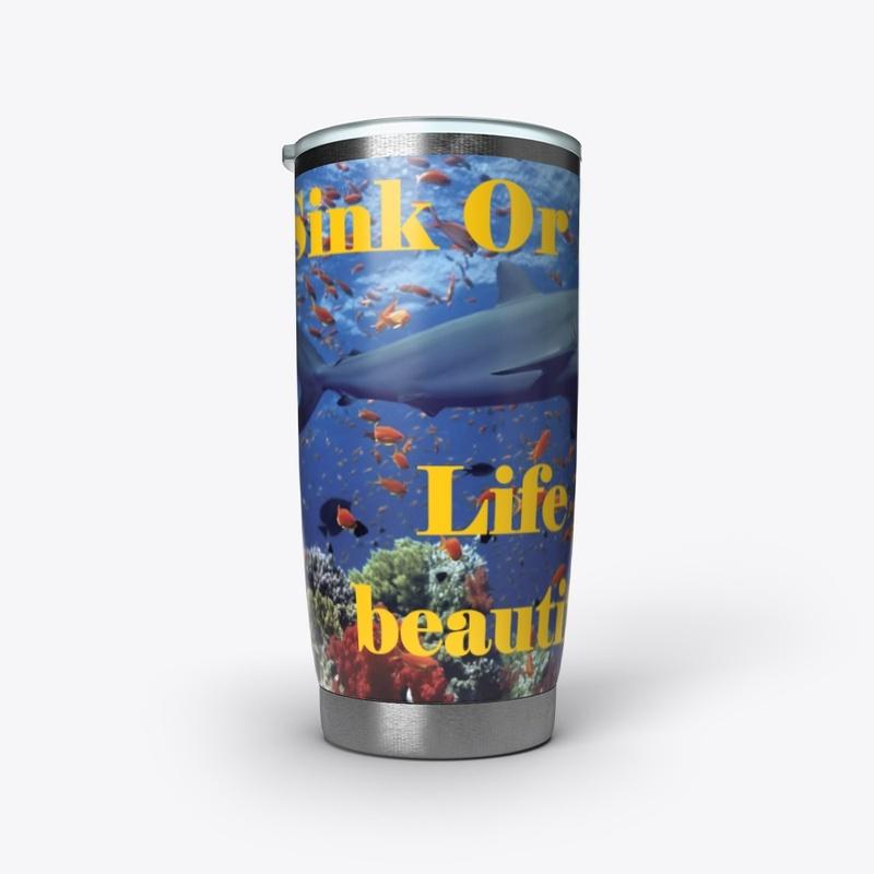 Sink Or Swim:  Life is beautiful!  