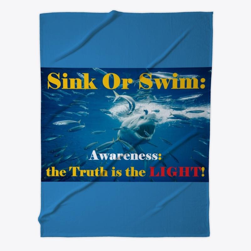 Sink Or Swim:  Awareness.  