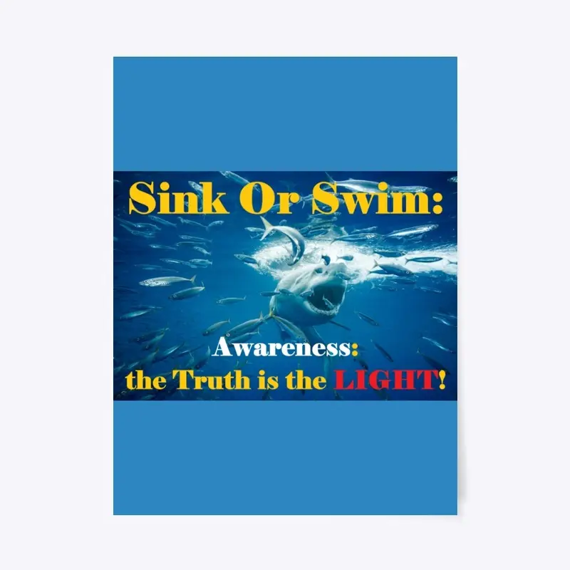 Sink Or Swim:  Awareness.  