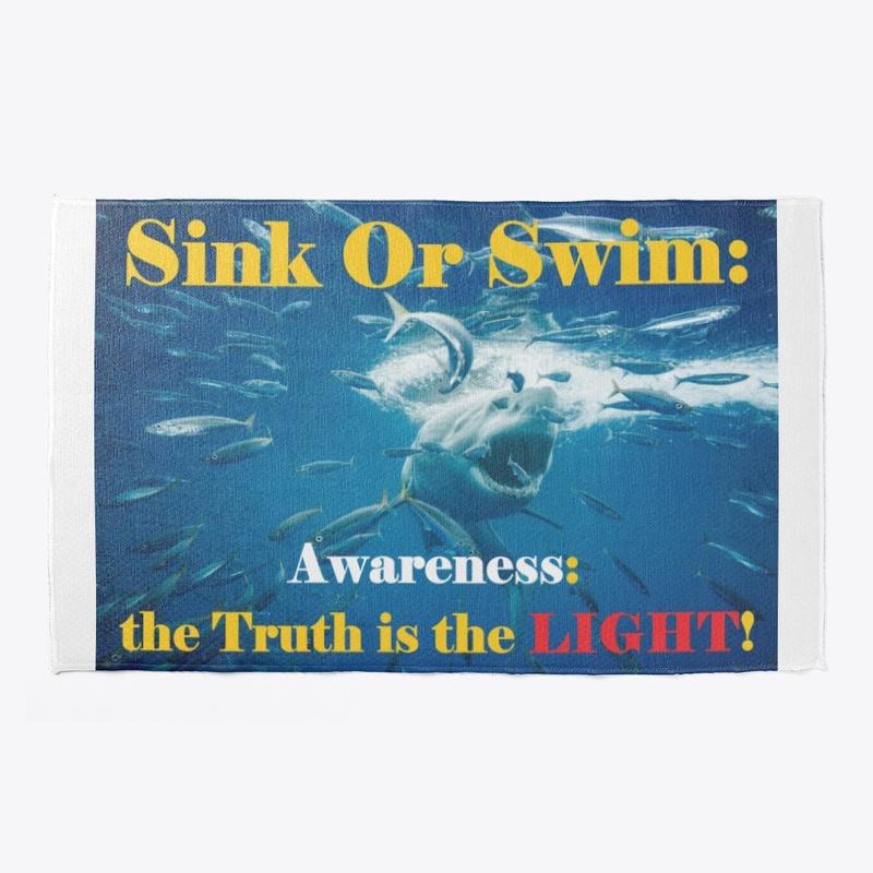 Sink Or Swim:  Awareness.  