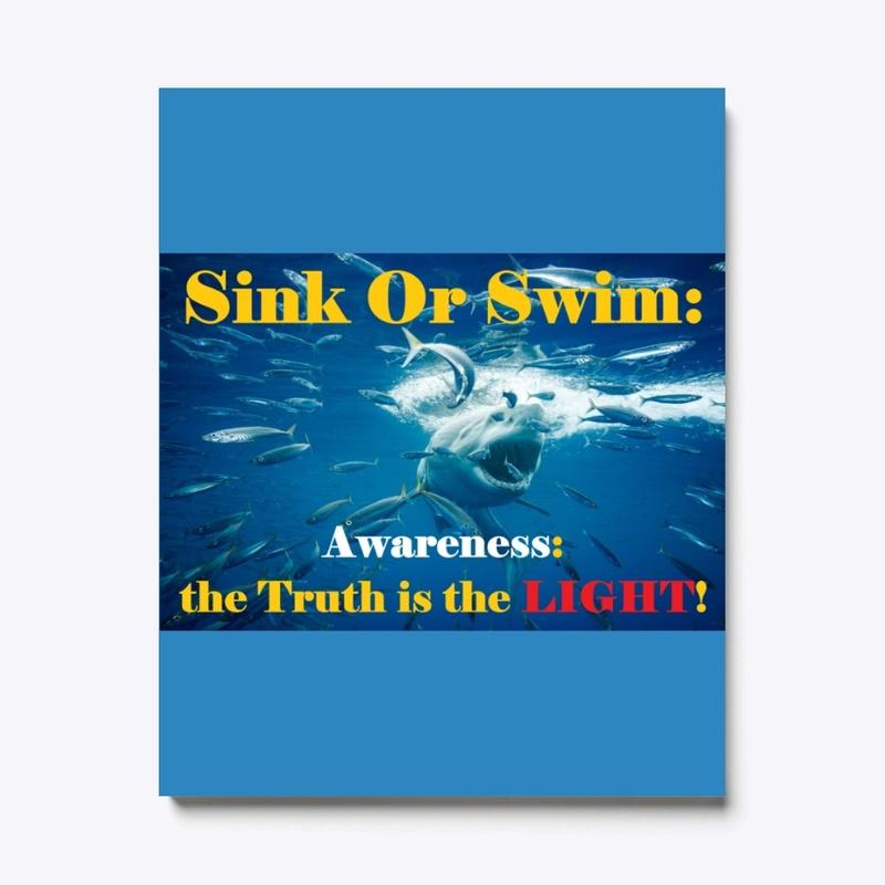 Sink Or Swim:  Awareness.  