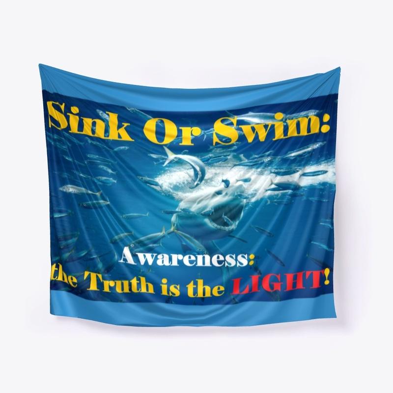 Sink Or Swim:  Awareness.  