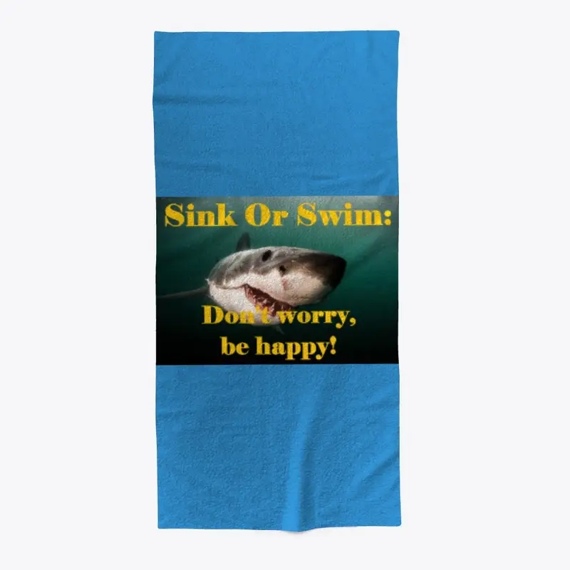 Sink Or Swim:  Don't worry, be happy!  